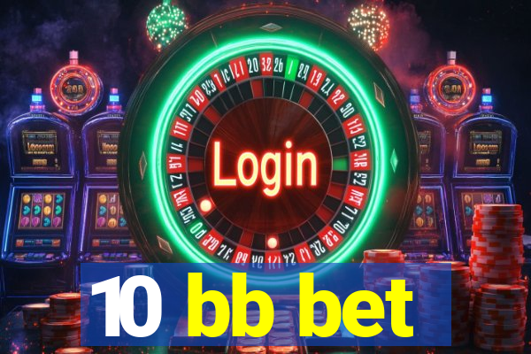 10 bb bet